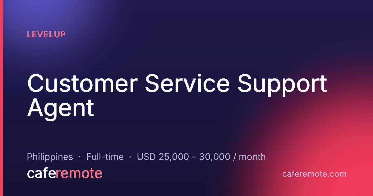 Customer Service Support Agent at LevelUp — remote job on CafeRemote
