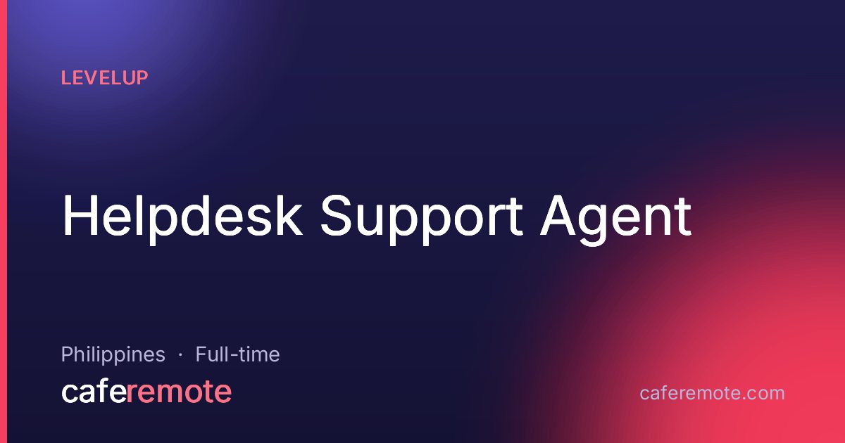 Helpdesk Support Agent at LevelUp — remote job on CafeRemote