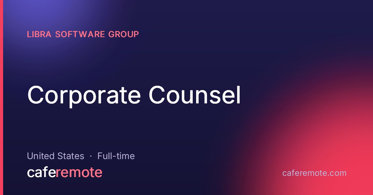 Corporate Counsel at Libra Software Group — remote job on CafeRemote