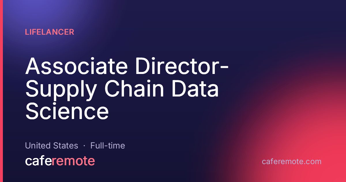 Associate Director- Supply Chain Data Science at Lifelancer — remote job on CafeRemote