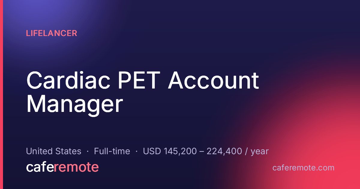 Cardiac PET Account Manager at Lifelancer — remote job on CafeRemote