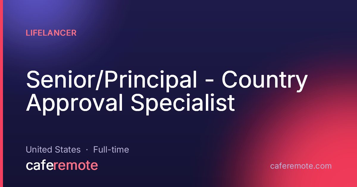 Senior/Principal - Country Approval Specialist at Lifelancer — remote job on CafeRemote