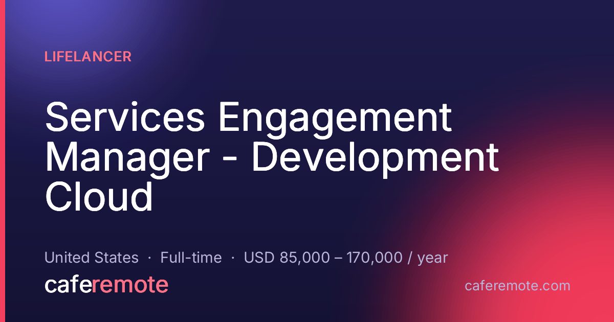 Services Engagement Manager - Development Cloud at Lifelancer — remote job on CafeRemote