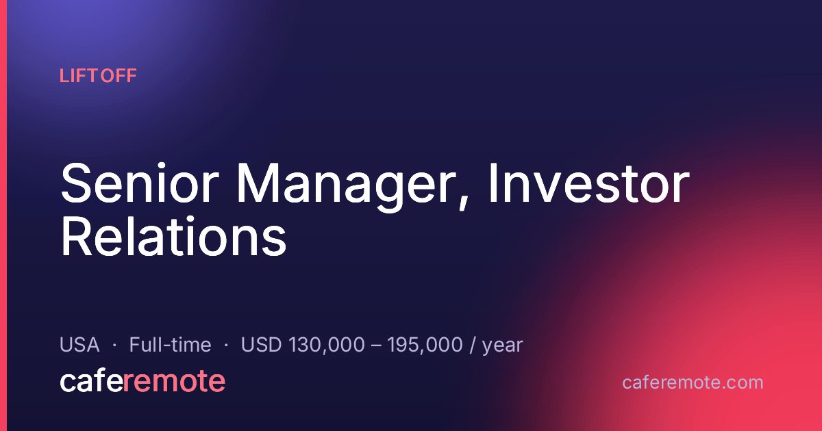 Senior Manager, Investor Relations at Liftoff — remote job on CafeRemote