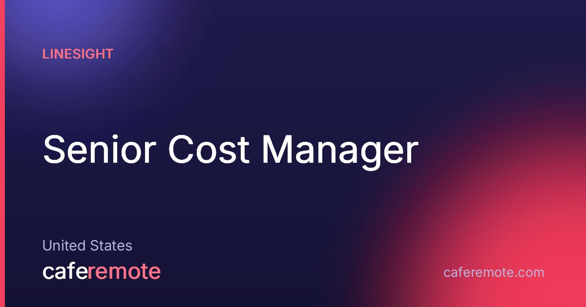 Senior Cost Manager at Linesight — remote job on CafeRemote