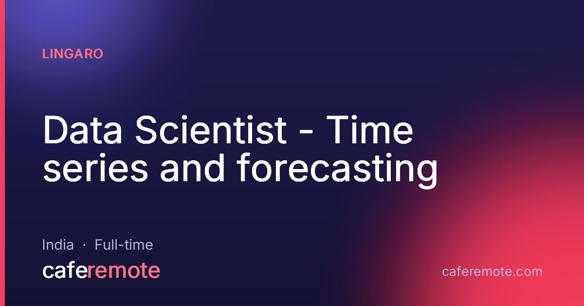 Data Scientist - Time series and forecasting at Lingaro — remote job on CafeRemote