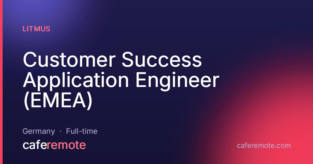 Customer Success Application Engineer (EMEA) at Litmus — remote job on CafeRemote