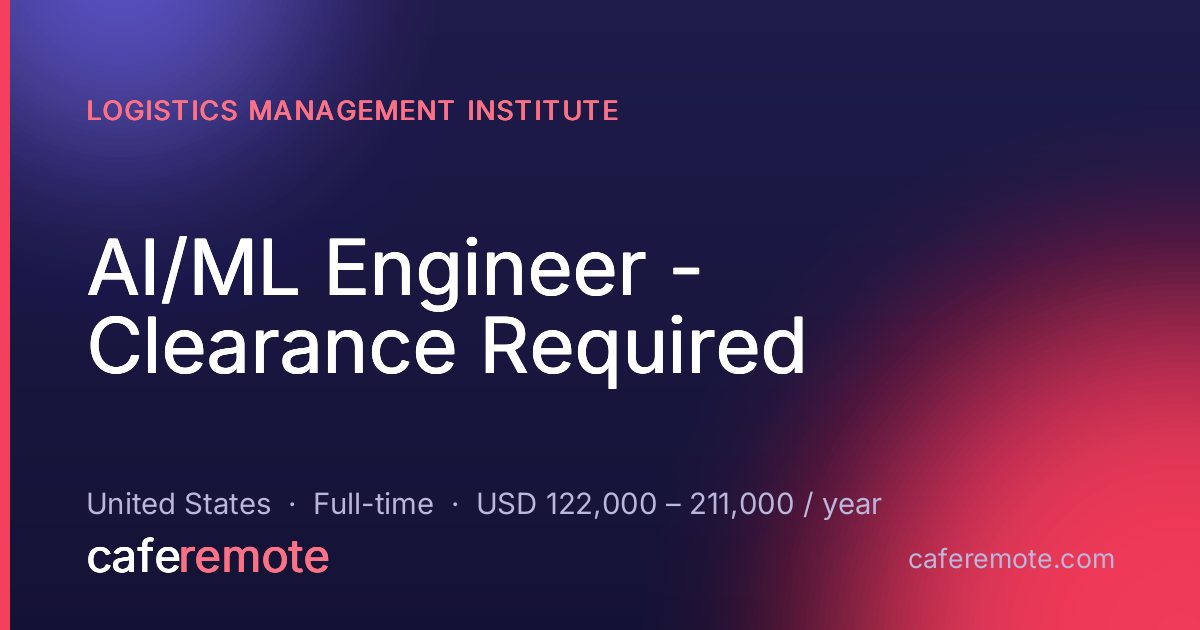 AI/ML Engineer - Clearance Required at Logistics Management Institute — remote job on CafeRemote