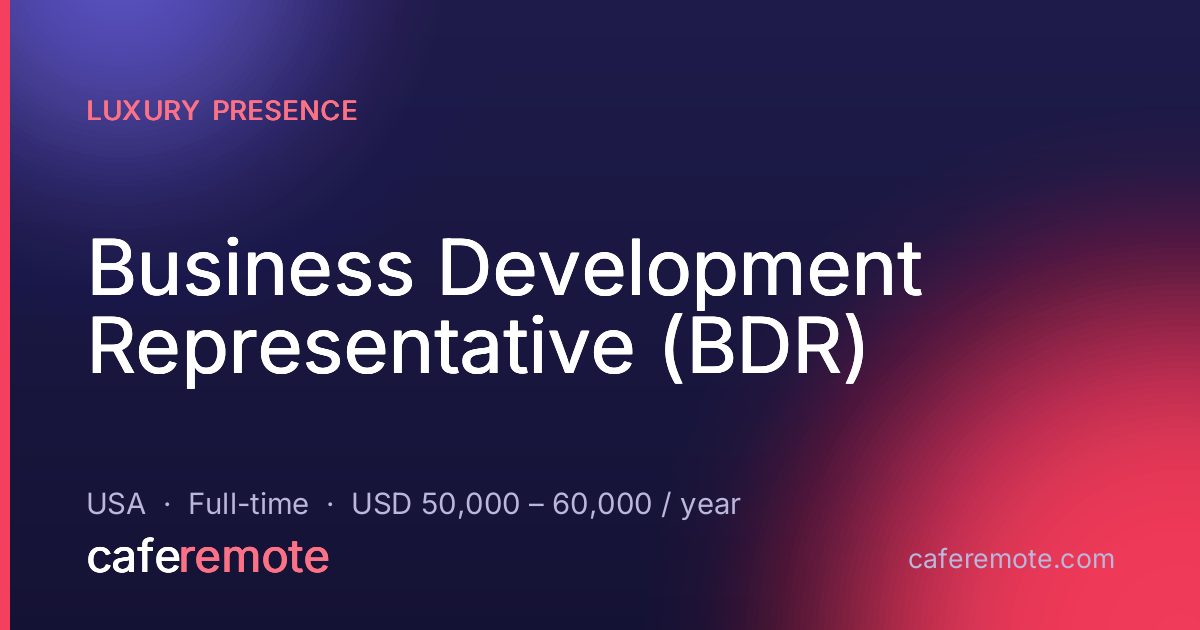 Business Development Representative (BDR) at Luxury Presence — remote job on CafeRemote