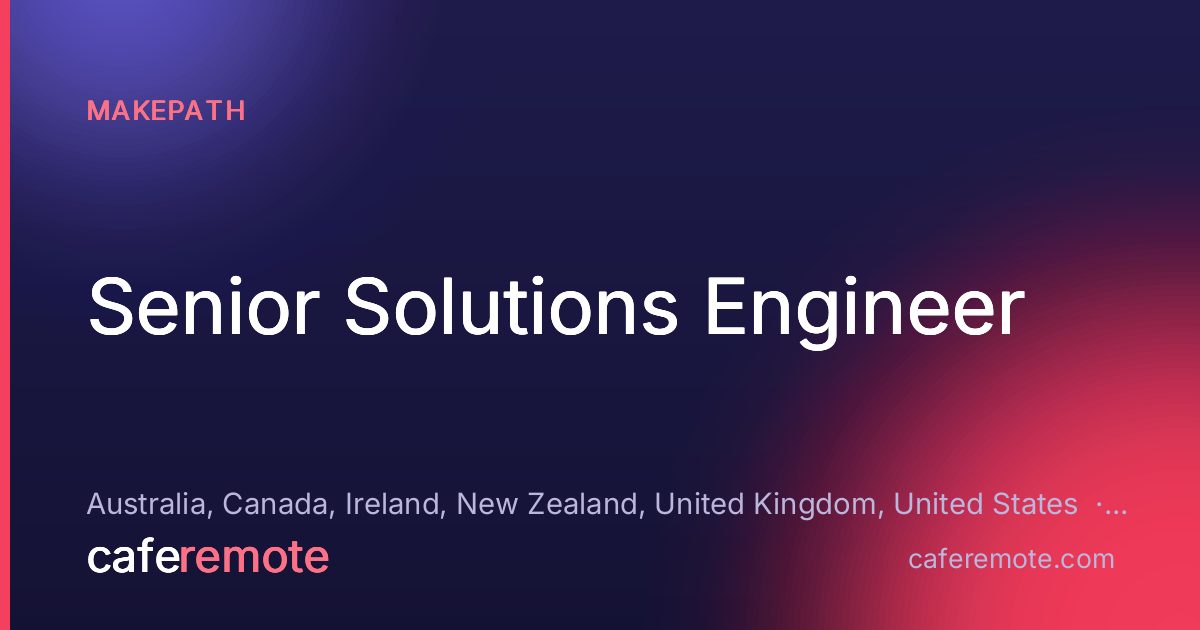 Senior Solutions Engineer at Makepath — remote job on CafeRemote