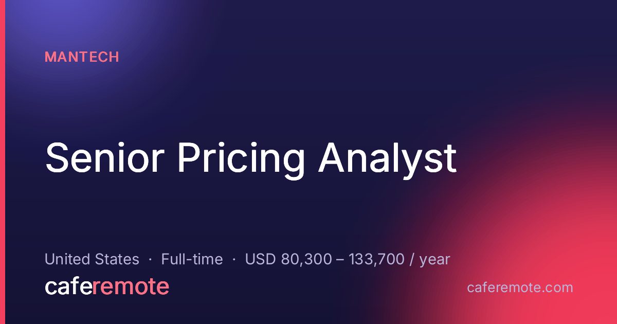 Senior Pricing Analyst at ManTech — remote job on CafeRemote