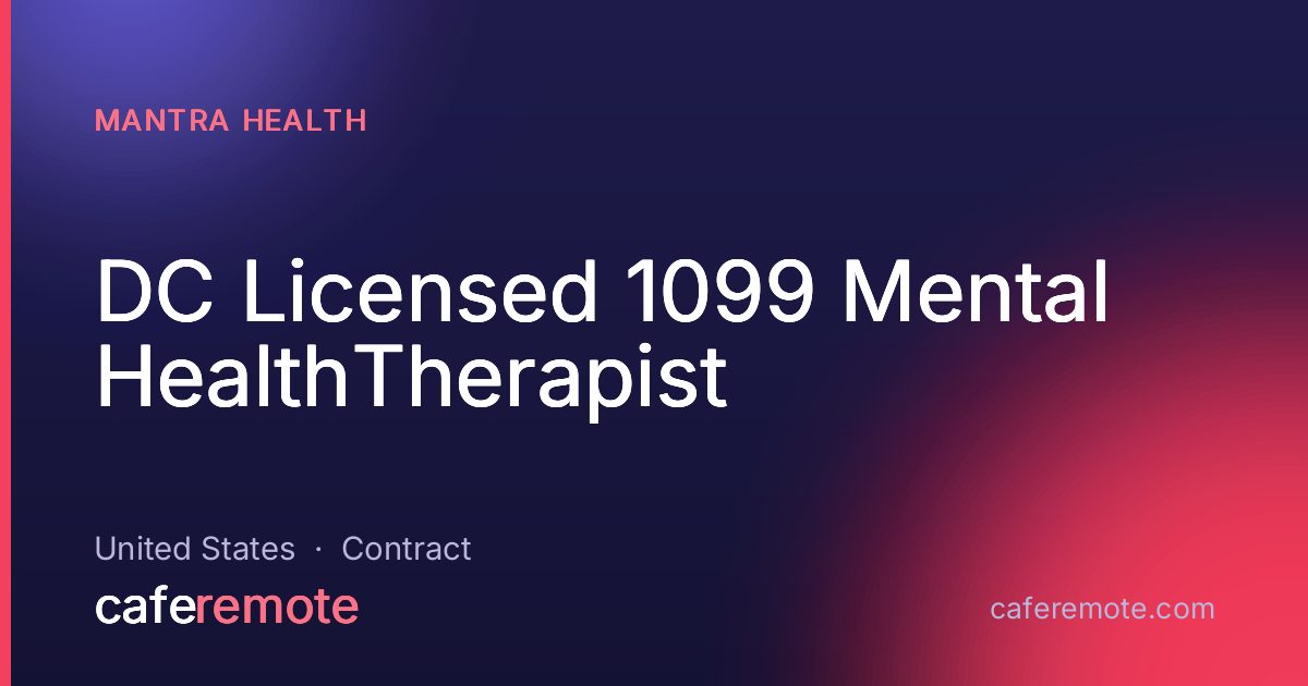 DC Licensed 1099 Mental HealthTherapist at Mantra Health — remote job on CafeRemote