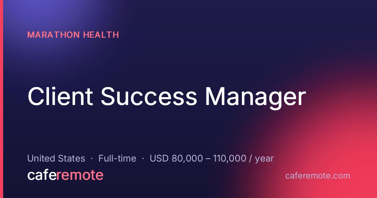 Client Success Manager at Marathon Health — remote job on CafeRemote