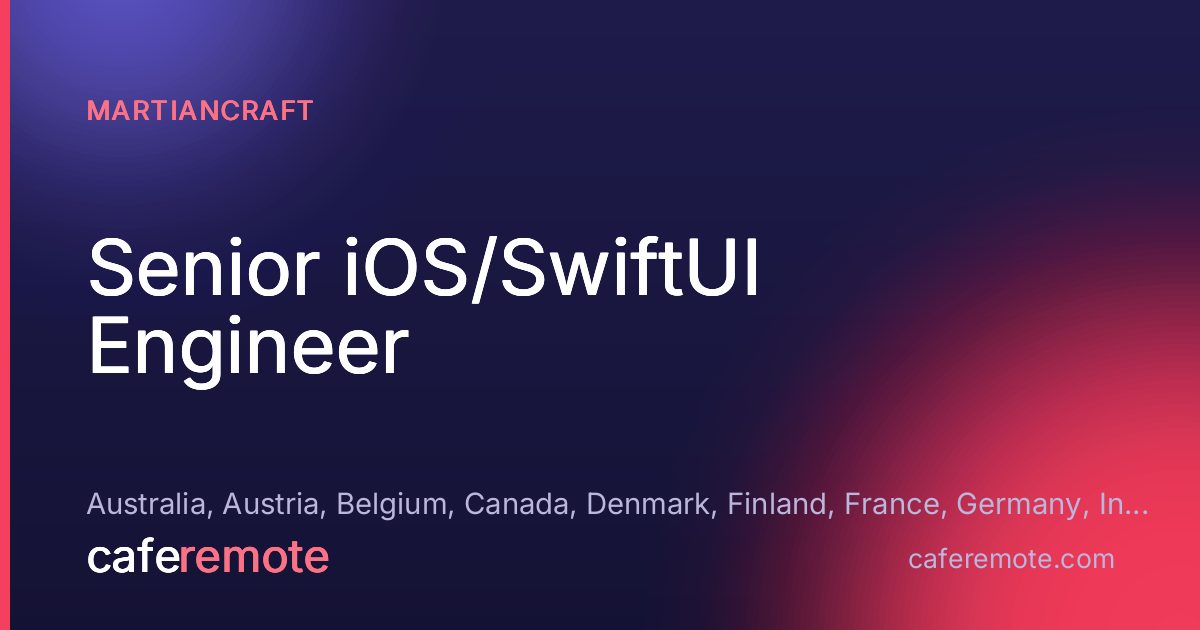 Senior iOS/SwiftUI Engineer at MartianCraft — remote job on CafeRemote
