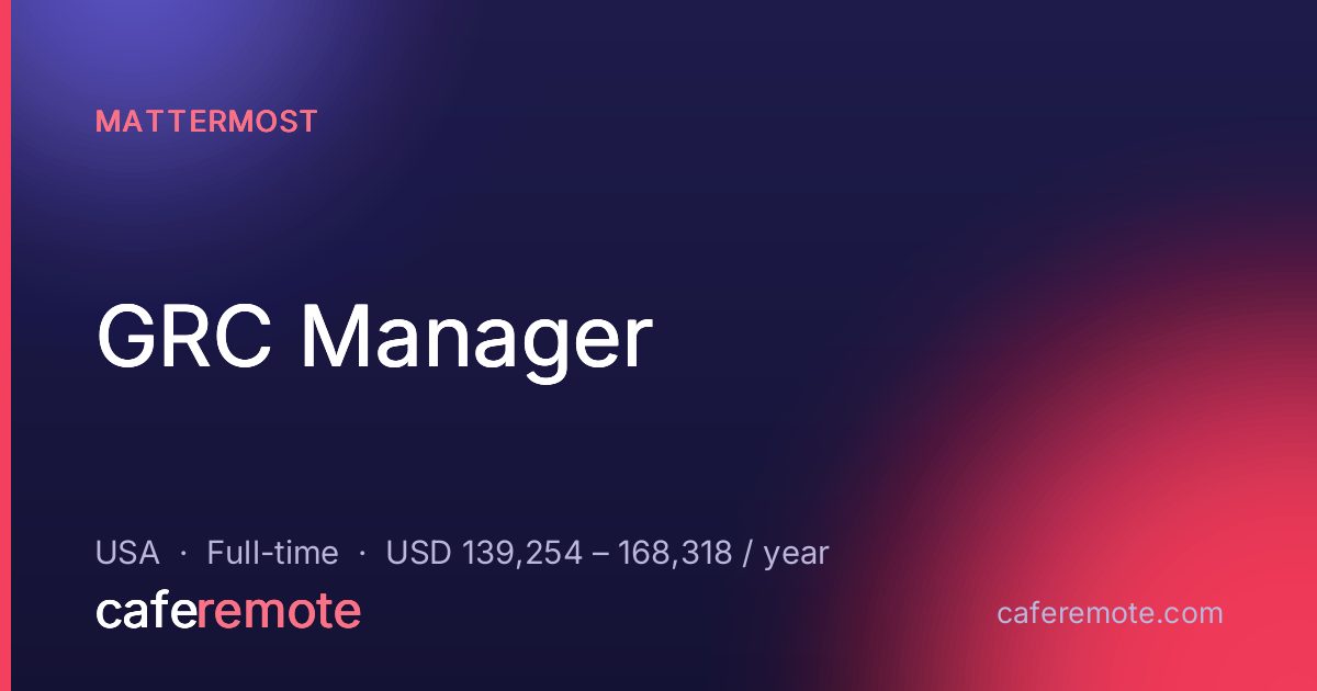 GRC Manager at Mattermost — remote job on CafeRemote