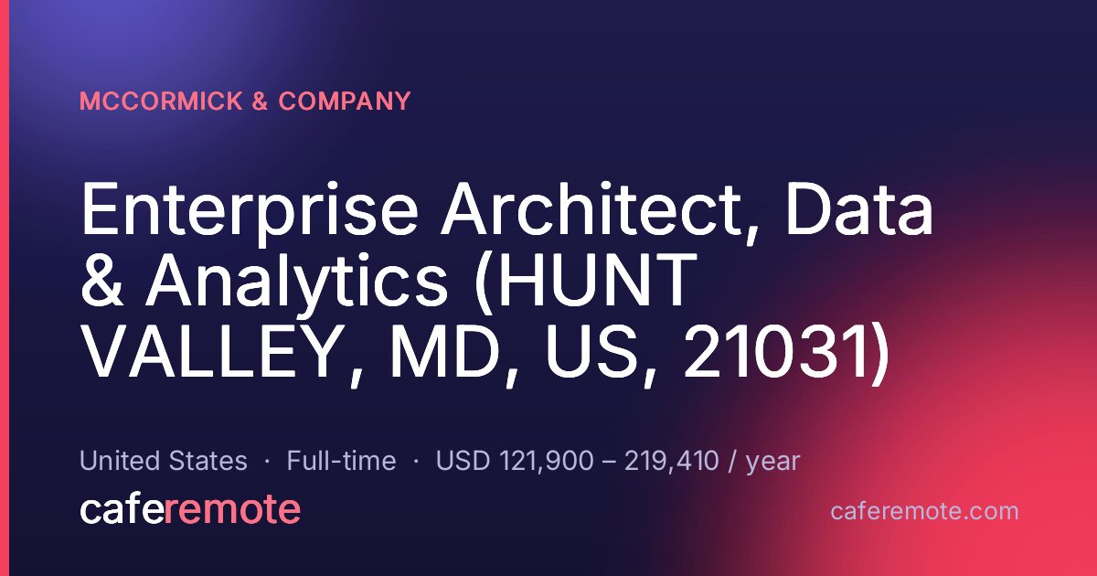 Enterprise Architect, Data & Analytics (HUNT VALLEY, MD, US, 21031) at McCormick & Company — remote job on CafeRemote