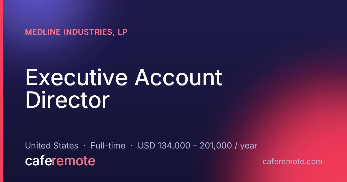 Executive Account Director at Medline Industries, LP — remote job on CafeRemote