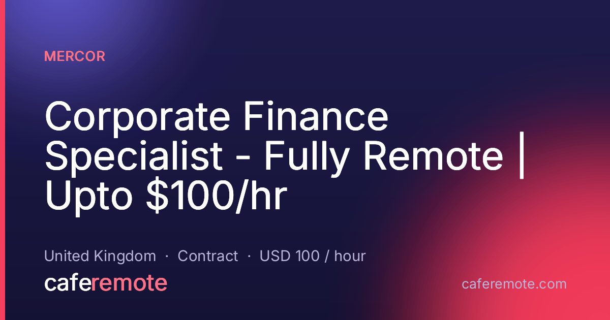 Corporate Finance Specialist - Fully Remote | Upto $100/hr at mercor — remote job on CafeRemote