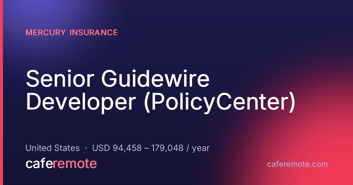 Senior Guidewire Developer (PolicyCenter) at Mercury Insurance — remote job on CafeRemote