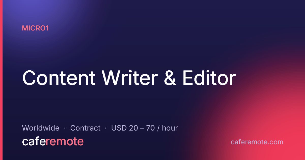 Content Writer & Editor at micro1 — remote job on CafeRemote