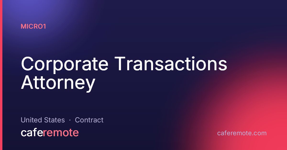 Corporate Transactions Attorney at micro1 — remote job on CafeRemote