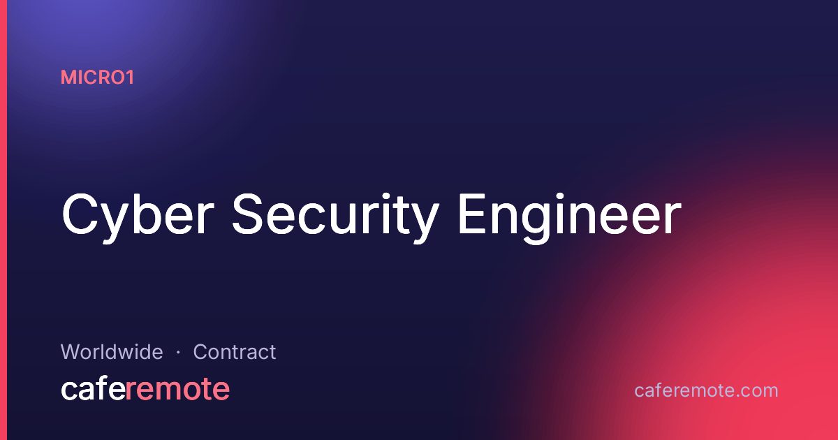 Cyber Security Engineer at micro1 — remote job on CafeRemote