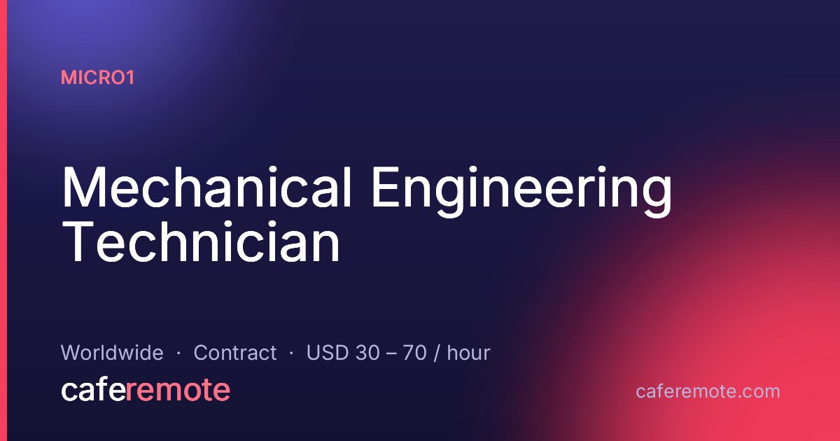Mechanical Engineering Technician at micro1 — remote job on CafeRemote