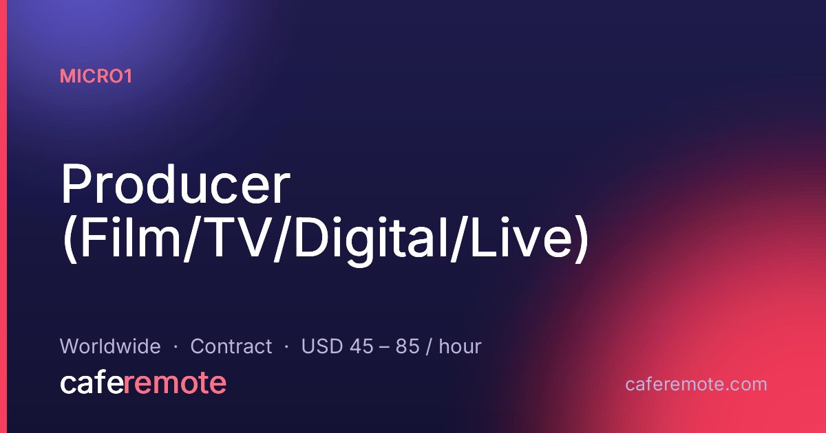 Producer (Film/TV/Digital/Live) at micro1 — remote job on CafeRemote