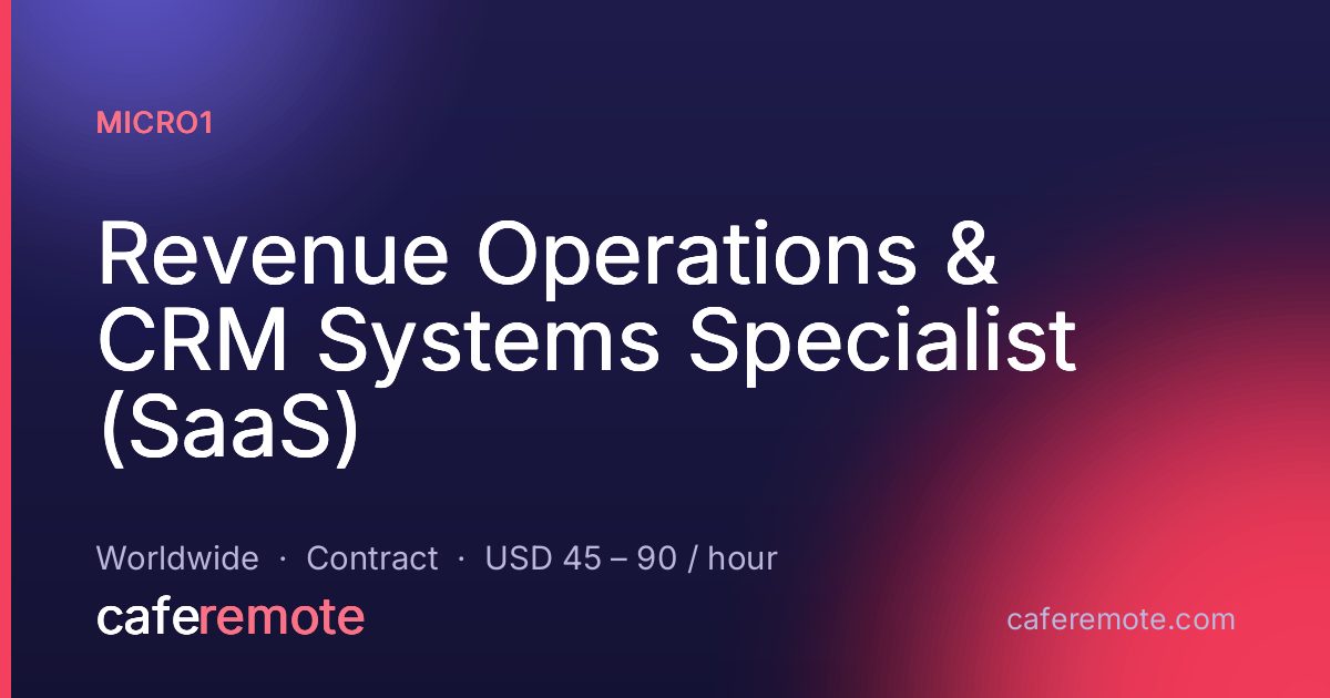 Revenue Operations & CRM Systems Specialist (SaaS) at micro1 — remote job on CafeRemote