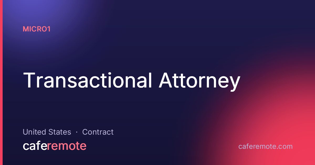 Transactional Attorney at micro1 — remote job on CafeRemote