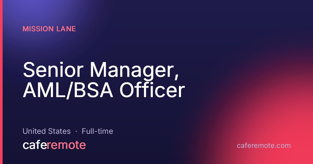 Senior Manager, AML/BSA Officer at Mission Lane — remote job on CafeRemote