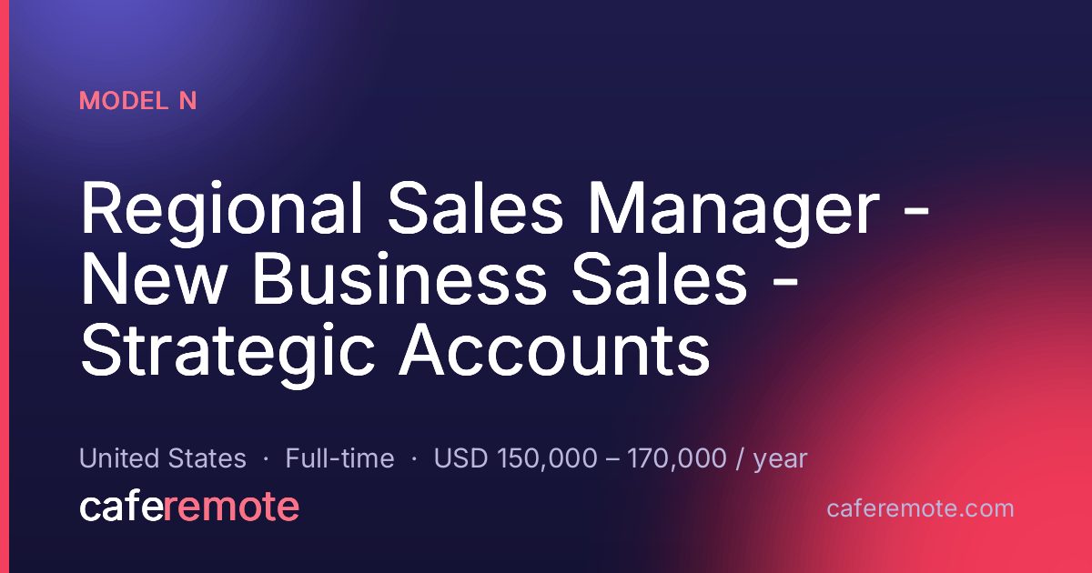 Regional Sales Manager - New Business Sales - Strategic Accounts at Model N — remote job on CafeRemote