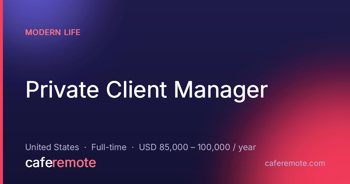 Private Client Manager at Modern Life — remote job on CafeRemote