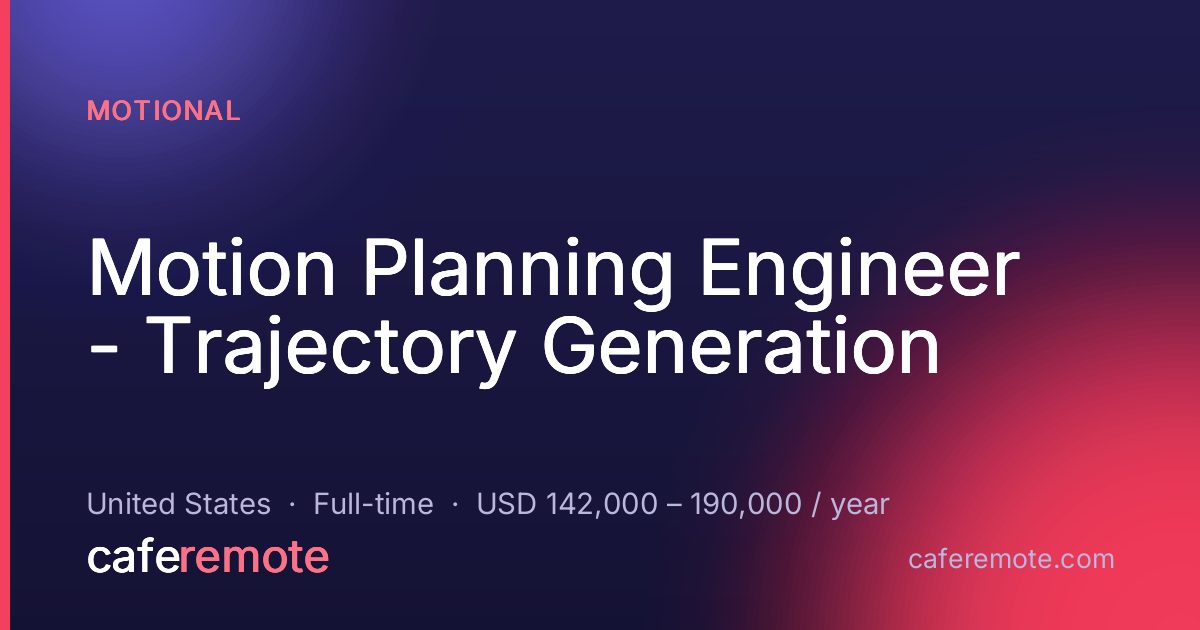 Motion Planning Engineer -  Trajectory Generation at Motional — remote job on CafeRemote