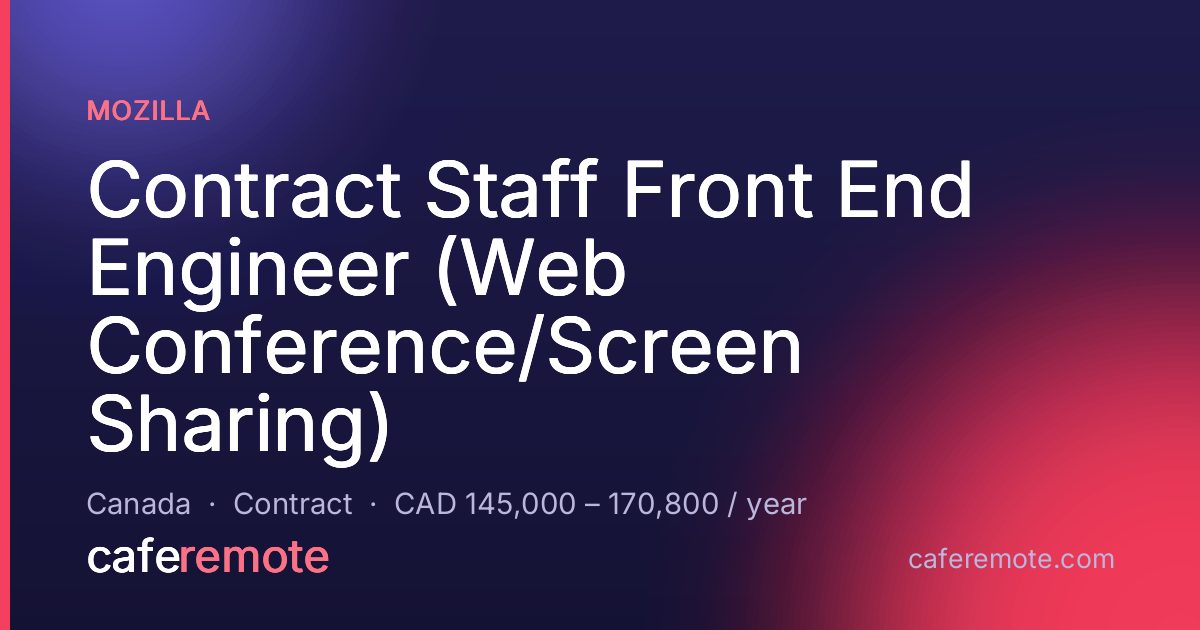 Contract Staff Front End Engineer (Web Conference/Screen Sharing) at Mozilla — remote job on CafeRemote