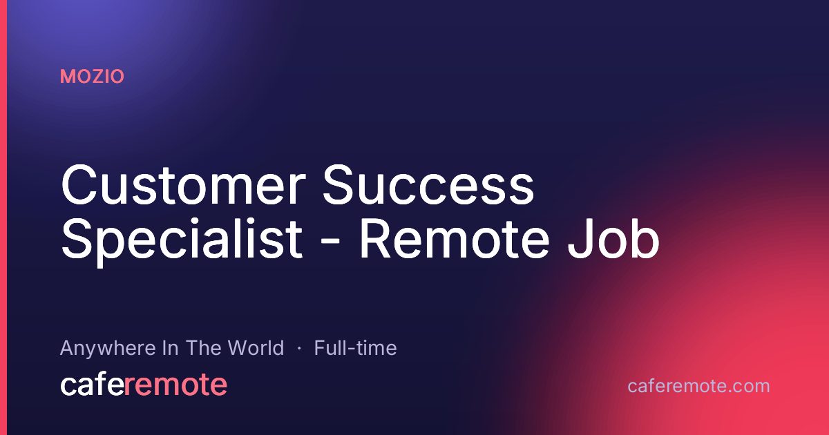 Customer Success Specialist - Remote Job at Mozio — remote job on CafeRemote