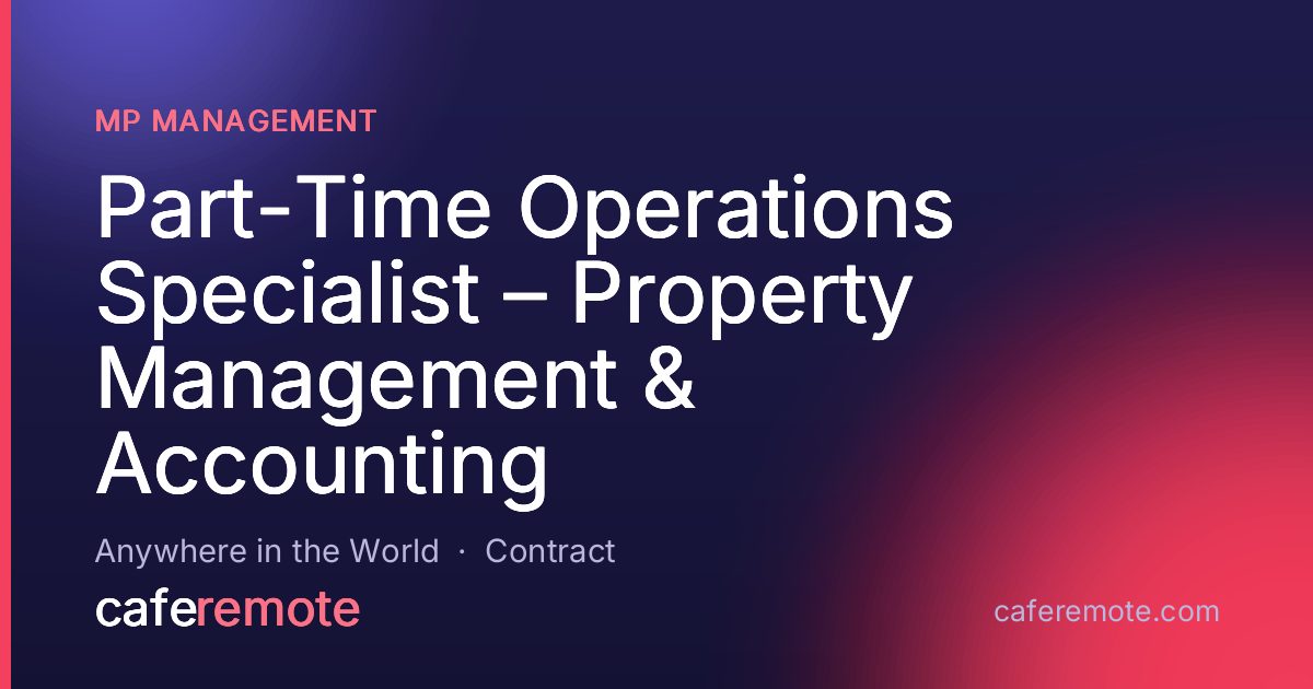 Part-Time Operations Specialist – Property Management & Accounting at MP Management — remote job on CafeRemote