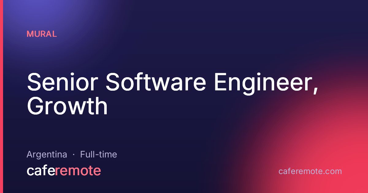 Senior Software Engineer, Growth at Mural — remote job on CafeRemote