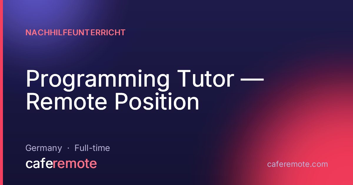 Programming Tutor — Remote Position at Nachhilfeunterricht — remote job on CafeRemote