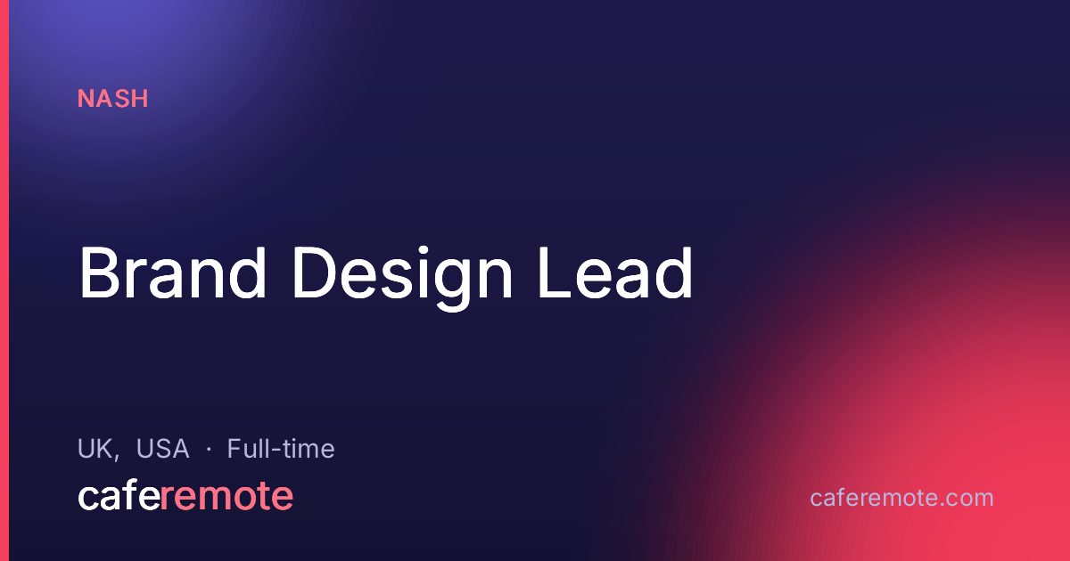 Brand Design Lead at Nash — remote job on CafeRemote