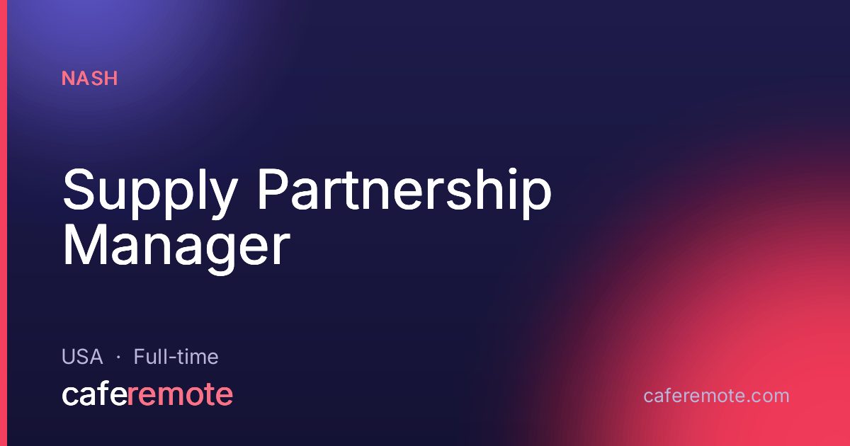 Supply Partnership Manager at Nash — remote job on CafeRemote