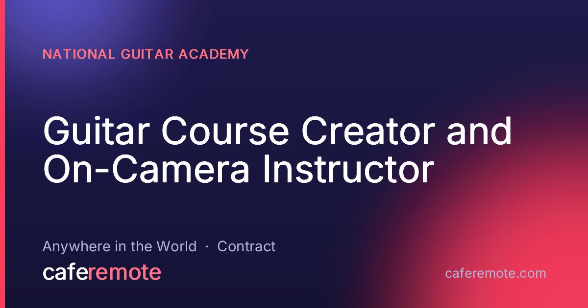 Guitar Course Creator and On-Camera Instructor at National Guitar Academy — remote job on CafeRemote