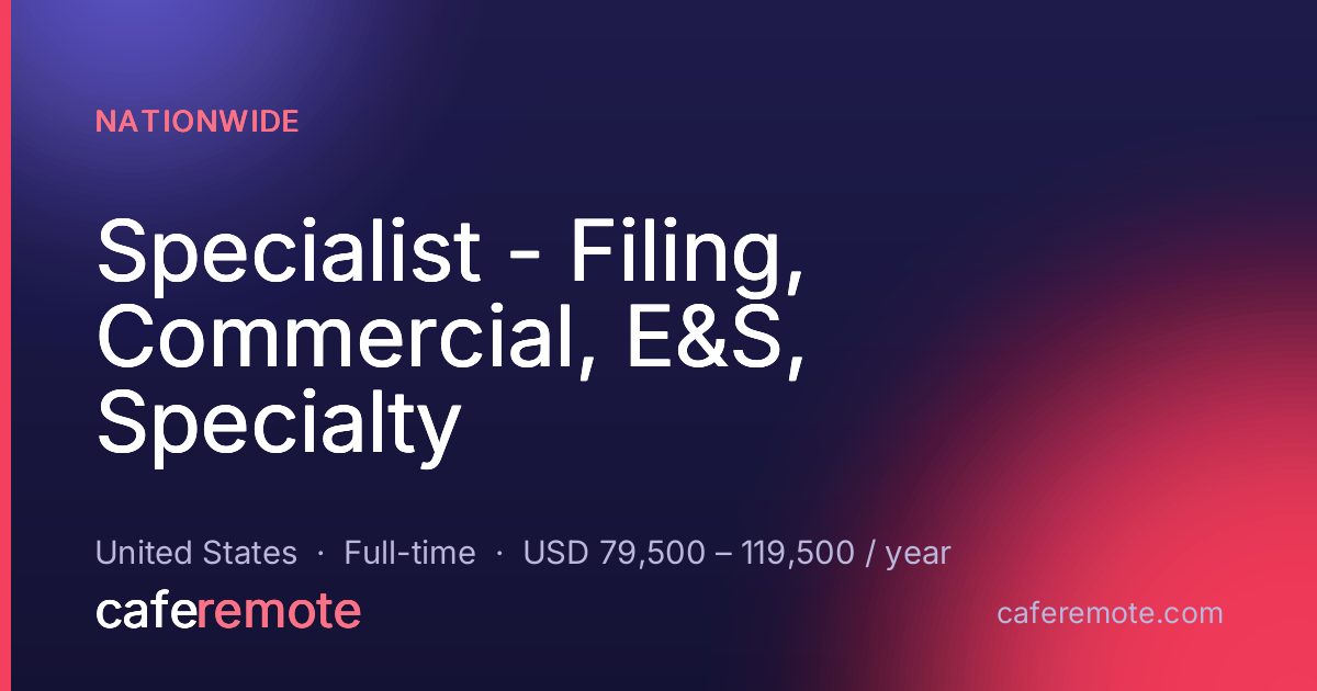 Specialist - Filing, Commercial, E&S, Specialty at Nationwide — remote job on CafeRemote