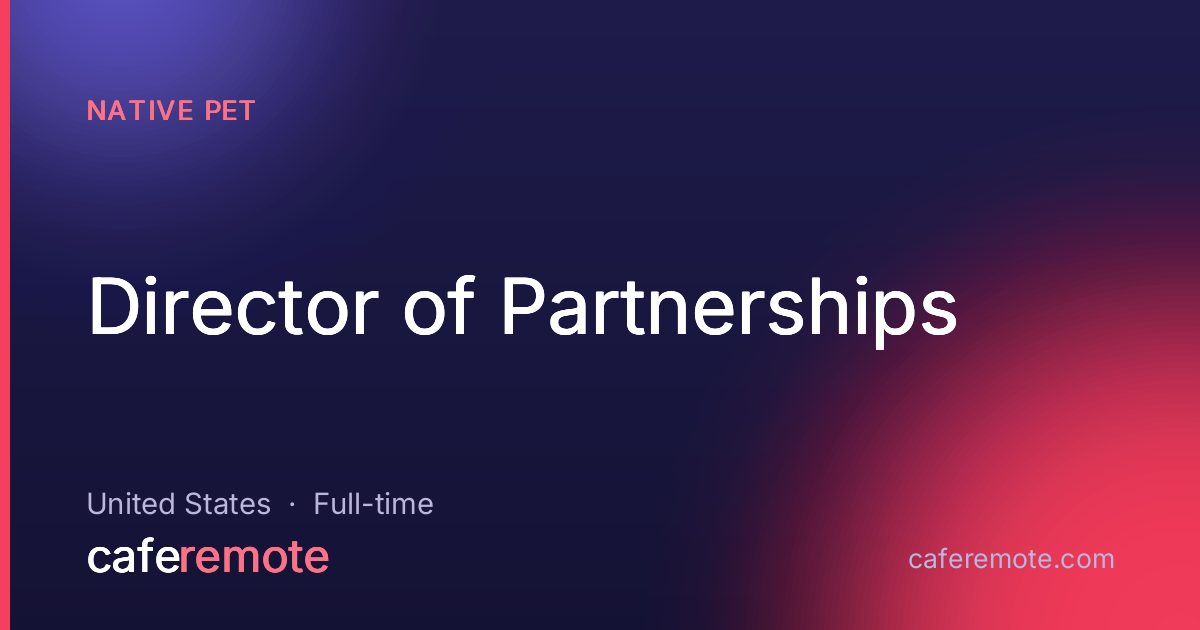 Director of Partnerships at Native Pet — remote job on CafeRemote