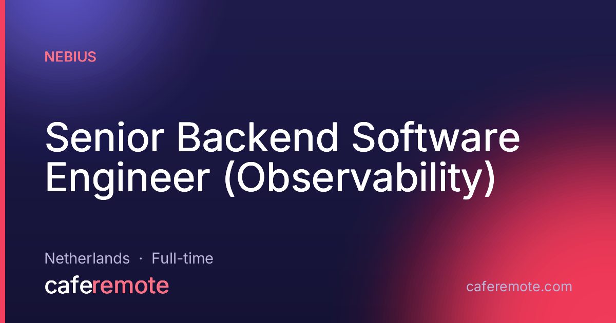 Senior Backend Software Engineer (Observability) at Nebius — remote job on CafeRemote