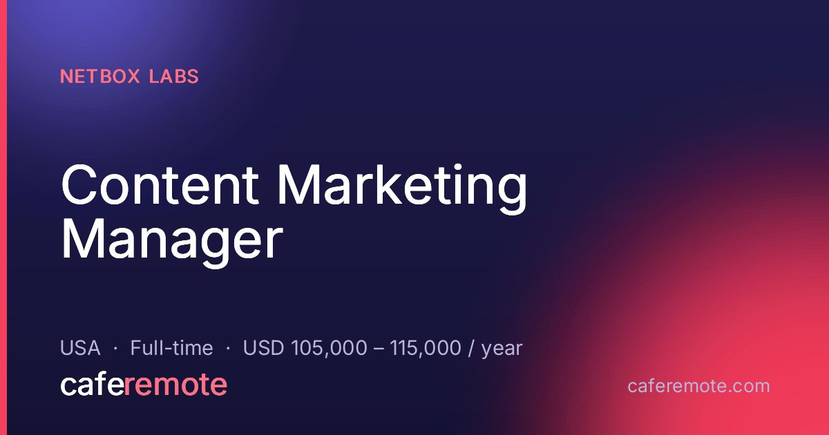 Content Marketing Manager at NetBox Labs — remote job on CafeRemote