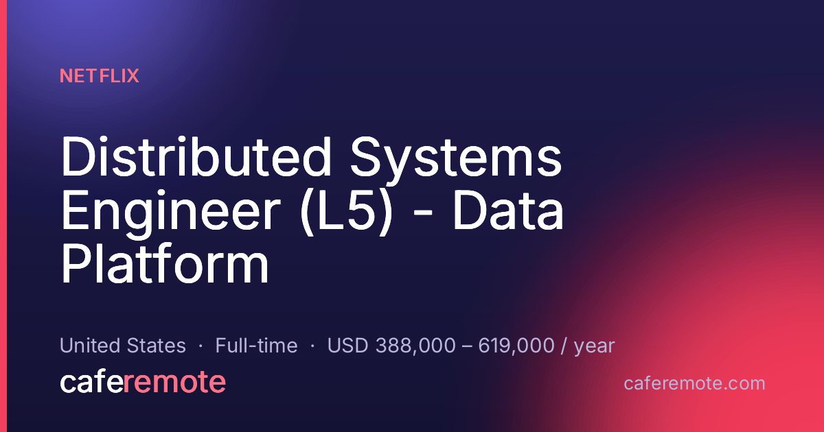 Distributed Systems Engineer (L5) - Data Platform at Netflix — remote job on CafeRemote