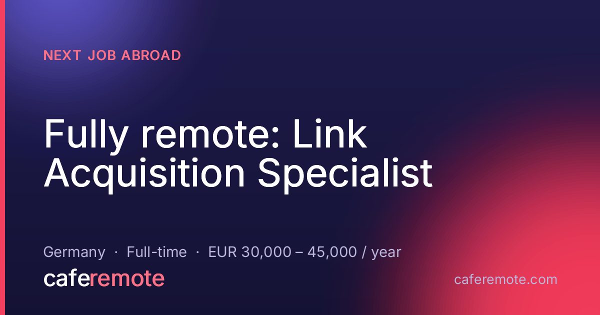Fully remote: Link Acquisition Specialist at Next Job Abroad — remote job on CafeRemote
