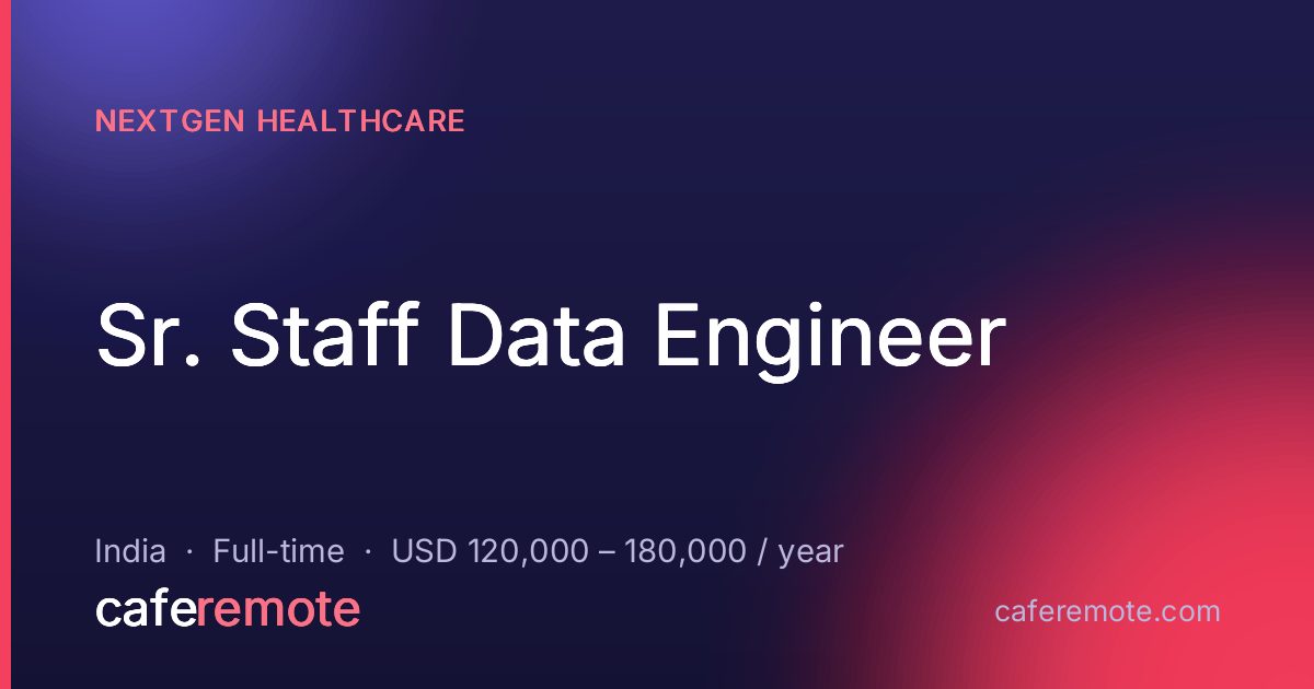 Sr. Staff Data Engineer at NextGen Healthcare — remote job on CafeRemote