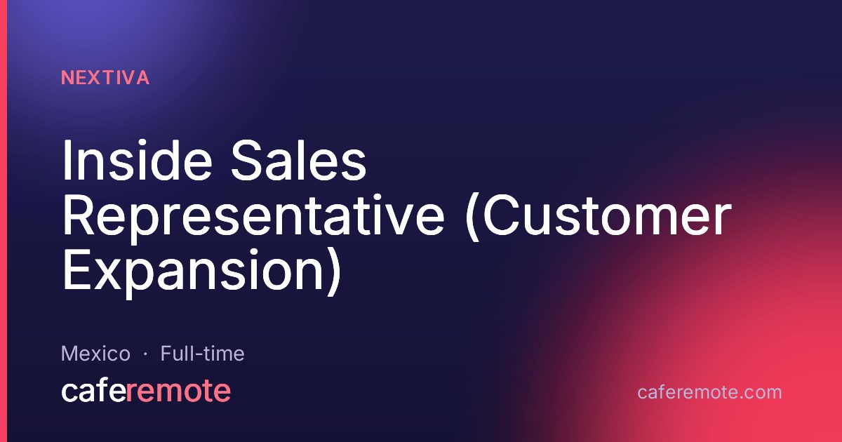 Inside Sales Representative (Customer Expansion) at Nextiva — remote job on CafeRemote